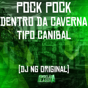Pock Pock Dentro da Caverna - Tipo Canibal (Explicit)