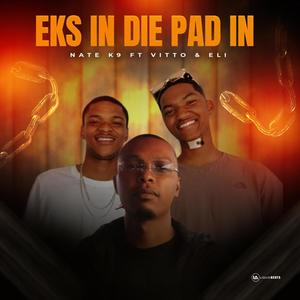 Eks In Die Pad In (feat. Vitto no Eli)