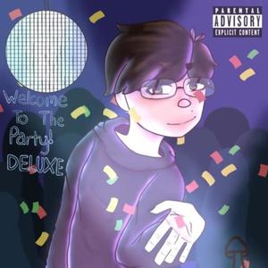 WELCOME TO THE PARTY (Deluxe) - AFTER PARTY [Explicit]