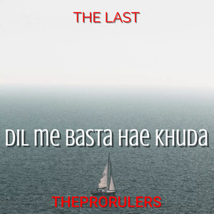 Dil Me Basta Hae Khuda (The Last)