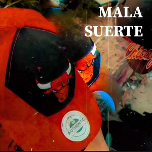 Mala Suerte