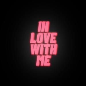 IN LOVE WITH ME (Explicit)