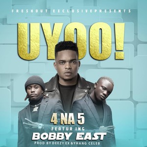 4 na 5 uyoo(feat. bobby east)