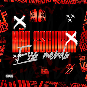NÃO ESCUTEM ESSA MERDA (Explicit)