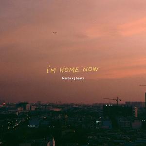 I'M HOME NOW (Explicit)