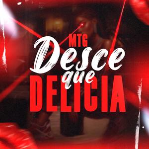 MTG DESCE QUE DELICIA (Explicit)