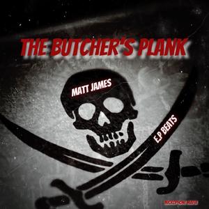 The Butcher’s Plank (Explicit)