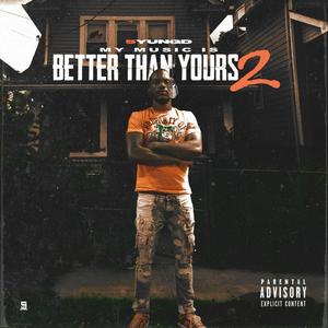 My music is better than yours 2 (Explicit)