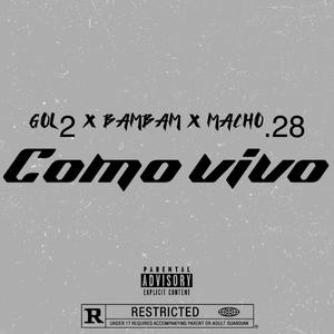 COMO VIVO (feat. BAMBAM & MACHO.28) (En vivo) (Explicit)