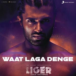 Waat Laga Denge (From "Liger")