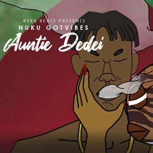 Auntie Dedei (Explicit)