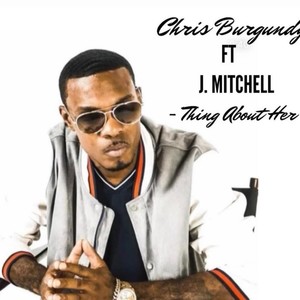 thing about her(feat. j.mitchell)