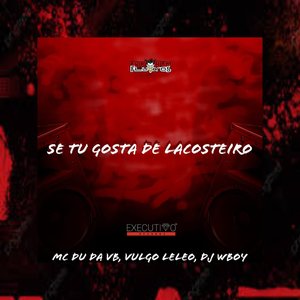 SE TU GOSTA DE LACOSTEIRO (Explicit)