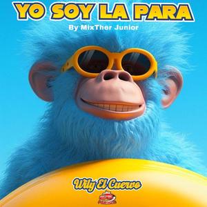 Yo Soy Tu Para (feat. Wily El Cuervo & MixTher Junior)
