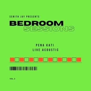 Pena Kati (Bedroom Sessions)