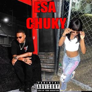 Esa Chuky (feat. Empera Rap & Neny La Parita) [Explicit]