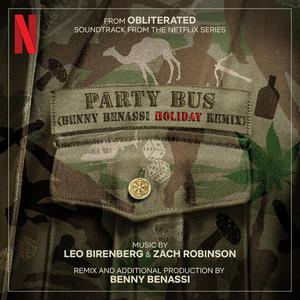 Party Bus (Benny Benassi Holiday Remix) [From "Obliterated" Soundtrack from the Netflix Series]