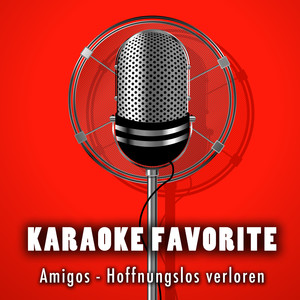 Hoffnungslos verloren (Karaoke Version) [Originally Performed By Amigos]