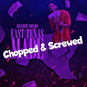 East Texas Made (Chopped & Screwed) (Explicit)