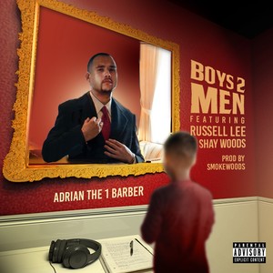 Boys 2 Men (feat. Russell Lee & Shay Woods) [Explicit]