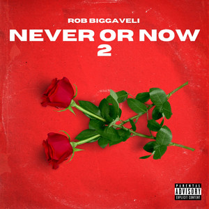 Never or Now 2 (Explicit)