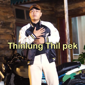 Thinlung Thil pek