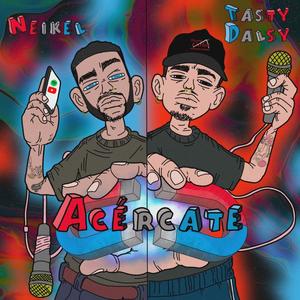 Acércate (feat. Tasty dalsy) [Explicit]