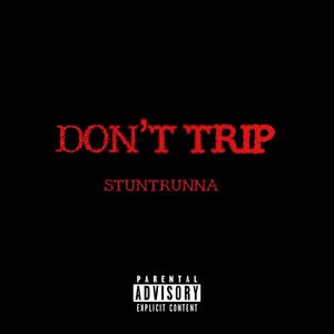 Dont Trip (Explicit)