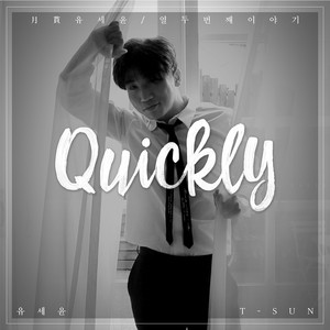 Quickly