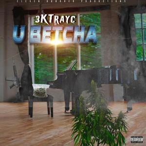 U BETCHA (Explicit)