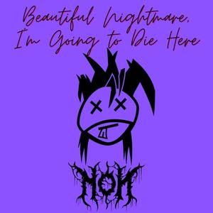 Beautiful Nightmare, I'm Going to Die Here (Explicit)