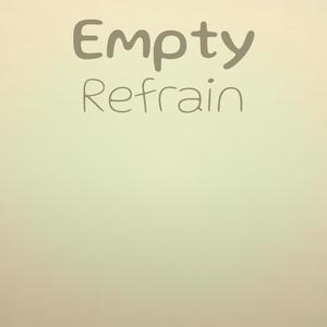 Empty Refrain