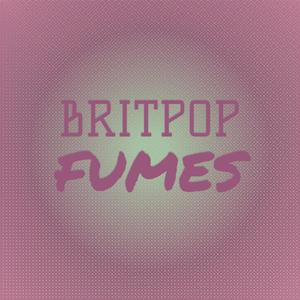 Britpop Fumes