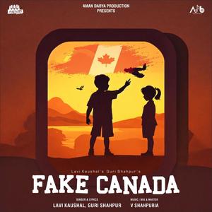 Fake Canada (feat. V Shahpuria & Lavi Kaushal)