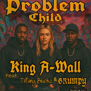 Problem Child (feat. Tiffany Brickz & Grumpy) (Explicit)