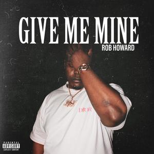 Give Me Mine (Explicit)