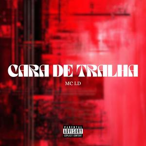 Cara De Tralha (feat. MC LD) (Explicit)