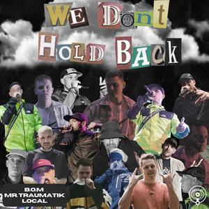 We Don't Hold Back (Explicit)