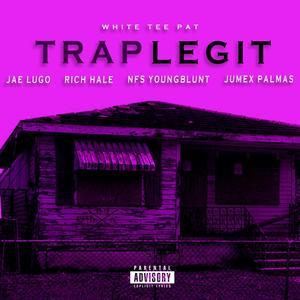 Trap Legit (feat. Jae Lugo, Rich Hale, NFS Young Blunt & Jumex Palmas) [Explicit]