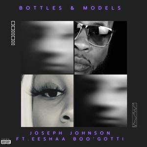 Bottles & Models (feat. Eeshaa Boo'Gotti) (Explicit)