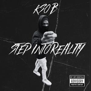 STEP INTO REALITY (Explicit)