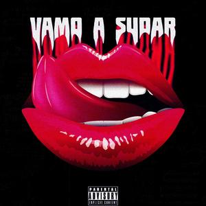 Vamo A Sudar (Explicit)