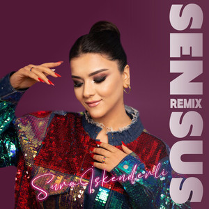 Sen Sus (Remix - Extended Version)