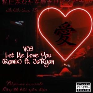 Let Me Love You (Remix)