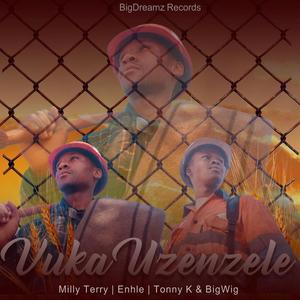 Vuka Uzenzele (feat. Enhle, Tonny K & BigWig)