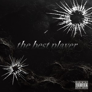 the best player (Explicit)