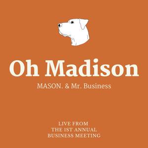 Oh Madison (feat. Mr. Business) [Live]