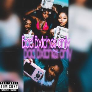 Bad *****es Only (feat. Boss B, BBN4x, Ant200, Danawfsidebaby & Marquel806) [Explicit]