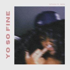 Ya So Fine (feat. MON) (Explicit)