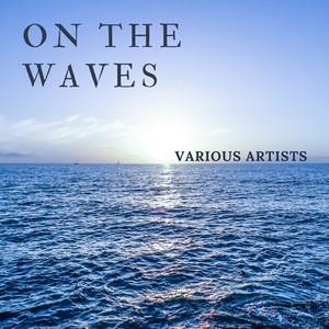 On the Waves